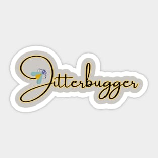 Jitterbugger Sticker